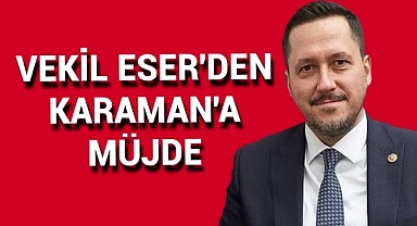 Karaman'a Müjde Hayırlı Olsun 