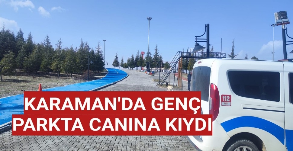 Karaman'da 25 Yaşında Yaşamına Son Verdi
