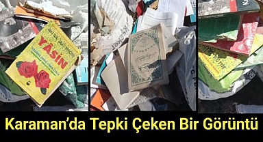 Karaman'da Çöp Alanında Kur'an-ı Kerim ve Yasin-i Şerif Bulundu
