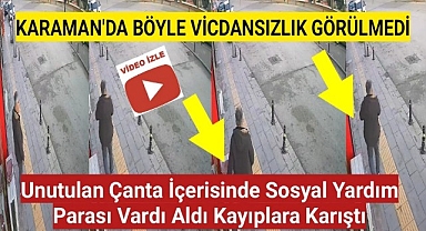 Karaman'da Unutulan Çantayı Aldı Kayıplara Karıştı