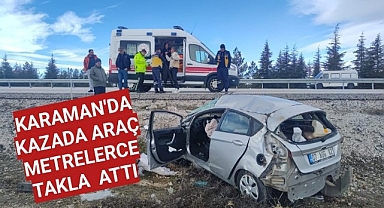 Karaman'daki Kazada Araç Metrelerce Takla Attı