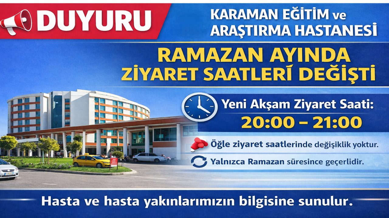 Karaman Eğitim ve Araştırma Hastanesi'nde Ramazan Düzenlemesi: Ziyaret Saatleri Güncellendi
