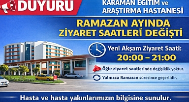Karaman Eğitim ve Araştırma Hastanesi'nde Ramazan Düzenlemesi: Ziyaret Saatleri Güncellendi