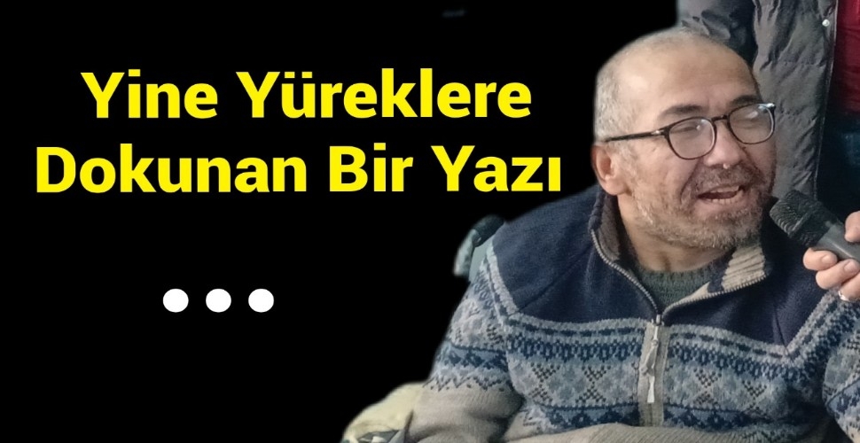 Karaman'ın Sevilen Kalemi Mustafa Selvidal'dan Yine Yüreklere Dokunan Bir Yazı