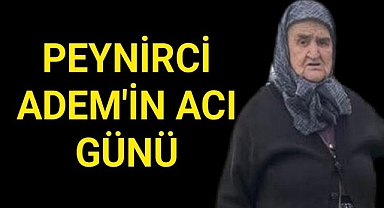 Karaman'ın Tanınmış Esnaflarından Peynirci Adem'in Acı Günü
