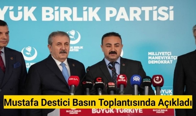 Mustafa Destici Basın Toplantısında Açıkladı