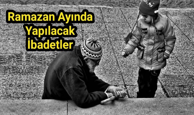 Ramazan Ayında Yapılacak İbadetler