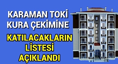 TOKİ kura çekimi için katılacakların listesi yayınlandı