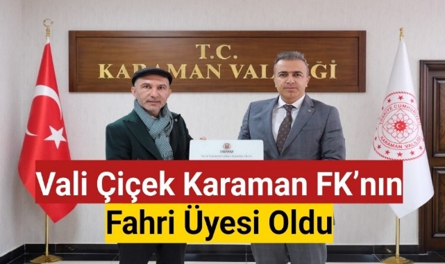 Vali Çiçek Karaman FK'nın Fahri Üyesi Oldu