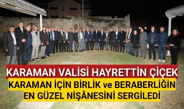 Vali Hayrettin Çiçek Karaman'ı Aynı Sofrada Buluşturdu.