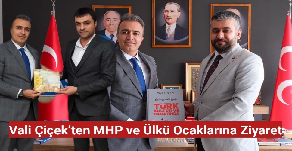 Vali Hayrettin Çiçek'ten MHP ve Ülkü Ocaklarına ziyaret