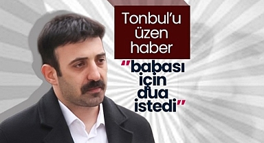 Vekil Danışmanı Ahmet Tonbul'dan Üzen Haber