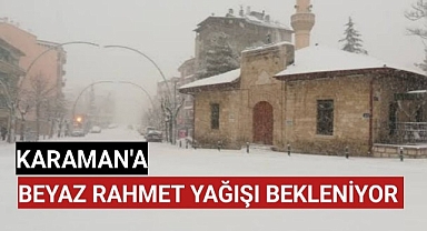 Karaman'a Beyaz Rahmet Yağışı Bekleniyor