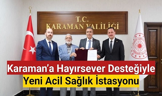 Karaman'a Hayırsever Desteğiyle Yeni Acil Sağlık İstasyonu