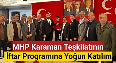 MHP Karaman Teşkilatının İftar Programına Yoğun Katılım