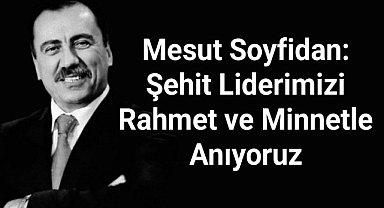 Muhsin Yazıcıoğlu'nu, şehadetinin 17. yıl dönümünde rahmet, minnet ve dualarla anıyoruz.