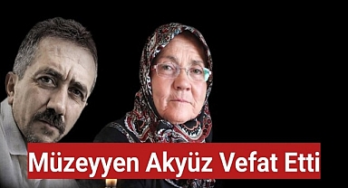 Müzeyyen Akyüz Vefat Etti