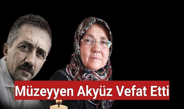 Müzeyyen Akyüz Vefat Etti