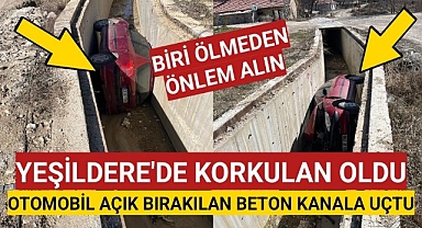 YEŞİLDERE'DE KORKULAN OLDU: 