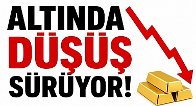 ALTINDA DÜŞÜŞ SÜRÜYOR