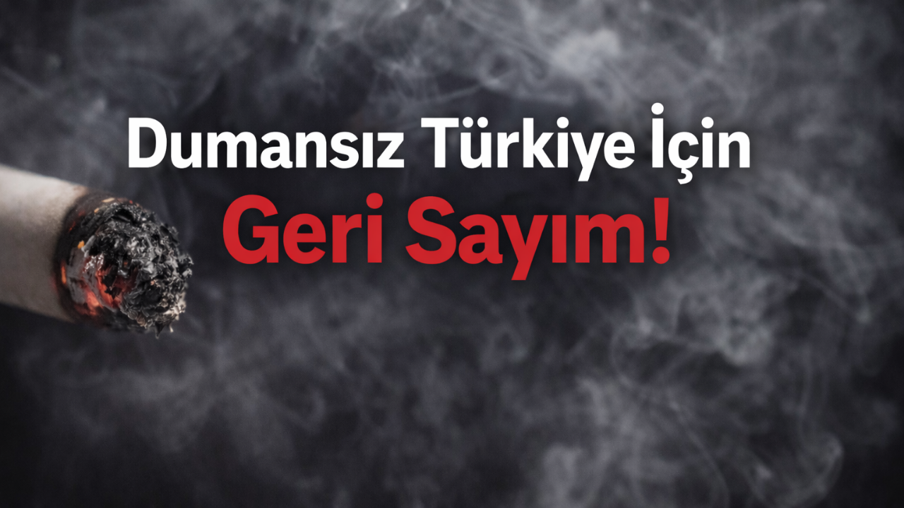 Dumansız Türkiye İçin Geri Sayım