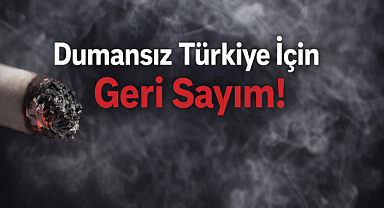 Dumansız Türkiye İçin Geri Sayım
