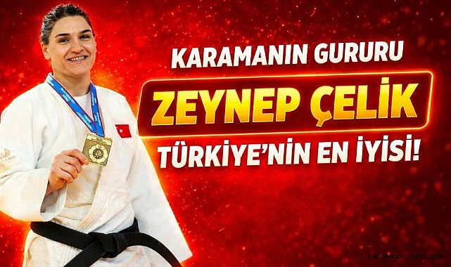 GURURUMUZ ZEYNEP ÇELİK TÜRKİYE'NİN EN İYİSİ!