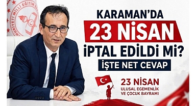Karaman'da 23 Nisan İptal Edildi mi? İşte Net Cevap