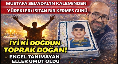 Karaman'da bir umut, bir dayanışma ve bir sevgi hikâyesi öyle bir yazıldı…