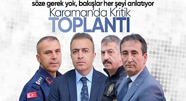 Karaman'da Kritik Toplantı