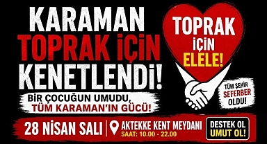 KARAMAN TEK YÜREK: TOPRAK İÇİN DEV KERMES BAŞLIYOR!