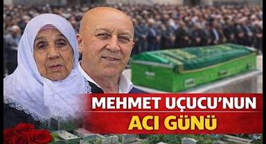 MEHMET UÇUCU'NUN ACI GÜNÜ