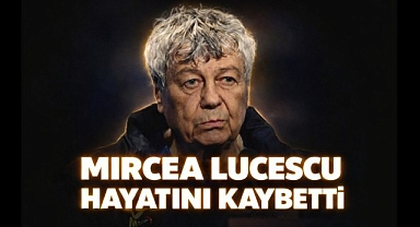 Mircea Lucescu hayatını kaybetti