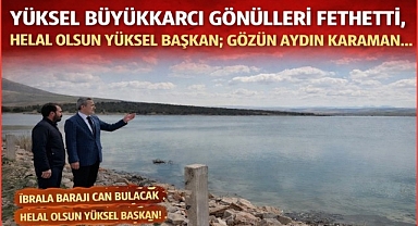 SON ANDA MÜDAHALE! TAŞACAK SU KARAMAN'A VERİLECEK