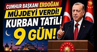 Cumhurbaşkanı Erdoğan müjdeyi duyurdu: Kurban Bayramı tatili 9 gün oldu