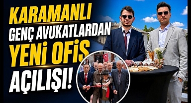 Genç Avukatlardan Karaman'da Yeni Hukuk Bürosu