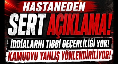 Hastaneden Sert Yalanlama...