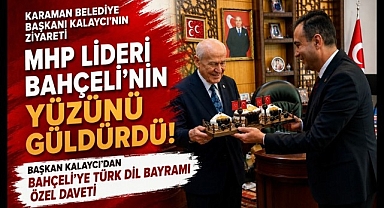 Karaman Belediye Başkanı Savaş Kalaycı, Devlet Bahçeli'yi makamında ziyaret etti.