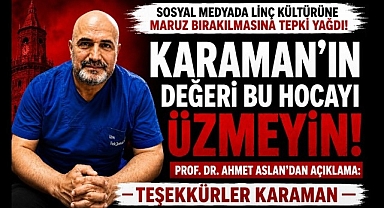 Karaman'ın Değeri Prof. Dr. Ahmet Aslan'a Destek Yağıyor