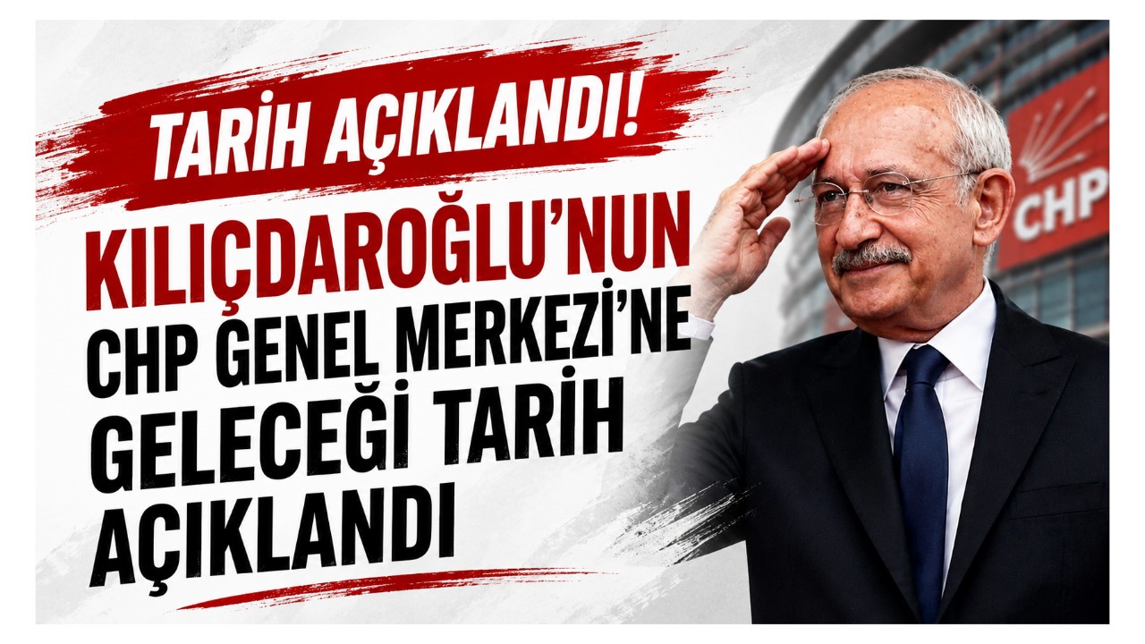 Kılıçdaroğlu'nun CHP Genel Merkezi'ne geleceği tarih açıklandı