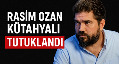 Rasim Ozan Kütahyalı tutuklandı