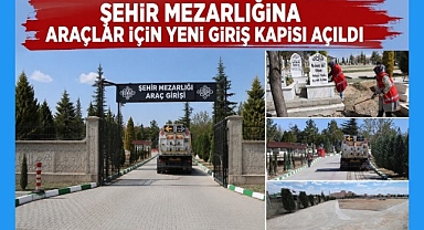 ŞEHİR MEZARLIĞINA ARAÇLAR İÇİN YENİ GİRİŞ KAPISI AÇILDI