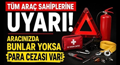 Tüm Araç Sahiplerine Uyarı Aracınızda Yoksa Para Cezası Var