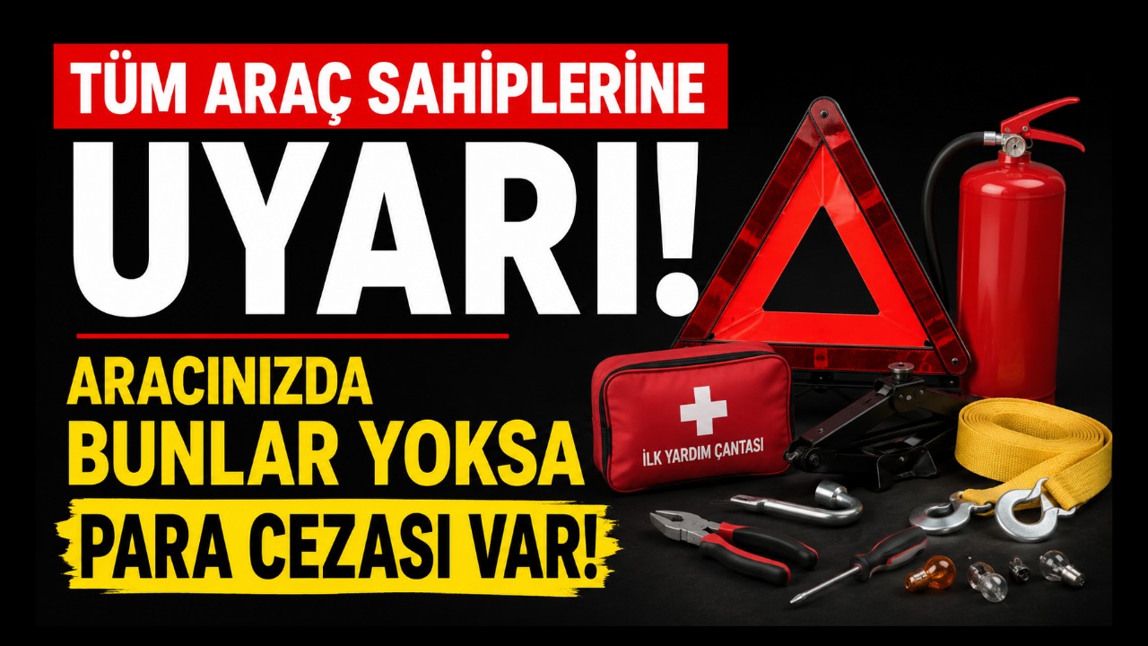 Tüm Araç Sahiplerine Uyarı Aracınızda Yoksa Para Cezası Var