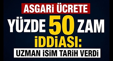 Asgari Ücrete Yüzde 50 Zam İddiası: Uzman İsim Tarih Verdi