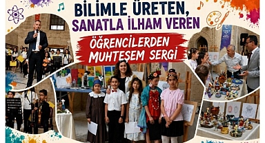 Bilimle Üreten, Sanatla İlham Veren Öğrencilerden Muhteşem Sergi