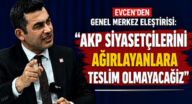 Evcen'den Genel Merkez Eleştirisi: