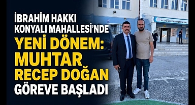 İbrahim Hakkı Konyalı Mahallesi'nde Yeni Dönem: Muhtar Recep Doğan Göreve Başladı