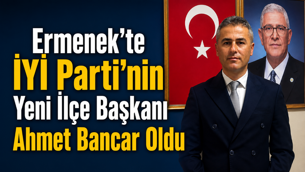 İYİ Parti Ermenek'de Yeni Dönem: İlçe Başkanlığına Ahmet Bancar Atandı