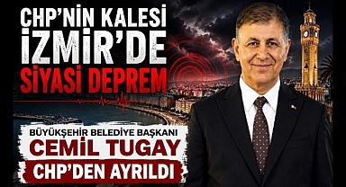 İzmir'de Tarihi Kırılma! Büyükşehir Belediye Başkanı Cemil Tugay CHP'den Ayrıldı